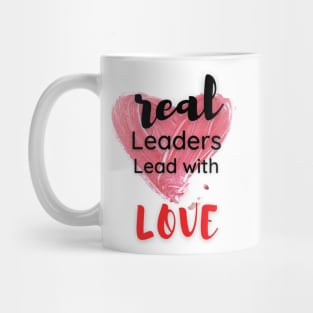 real leaders lead with love Mug